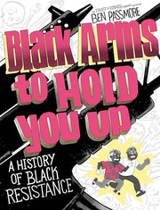 Cover of Black Arms to Hold You Up: A History of Black Resistance