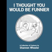 Cover of I Thought You Would Be Funnier
